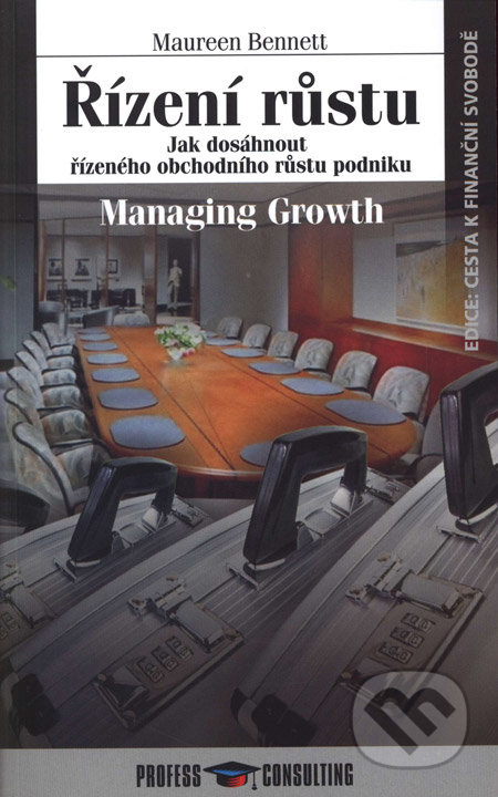 Řízení růstu (Jak dosáhnout řízeného ochodního růstu podniku) - kniha z kategorie Odborné a naučné