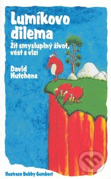 Lumíkovo dilema (Žít smysluplný život, vést s vizí) - kniha z kategorie Beletrie