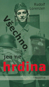 Všechno, jen ne hrdina - Rudolf Lorenzen