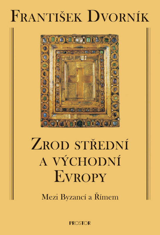 Zrod střední a východní Evropy - Mezi Byzancí a Římem