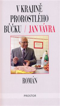 V krajině prorostlého bůčku (2. vyd) - Jan Vávra
