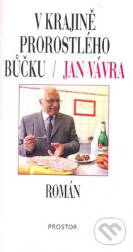 V krajině prorostlého bůčku (2. vyd) - Jan Vávra
