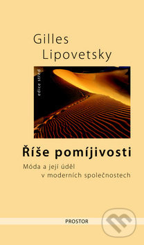 Říše pomíjivosti - Gilles Lipovetsky