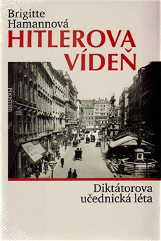 Hitlerova Vídeň - Brigitte Hamannová