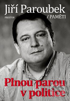 Plnou parou v politice - Jiří Paroubek