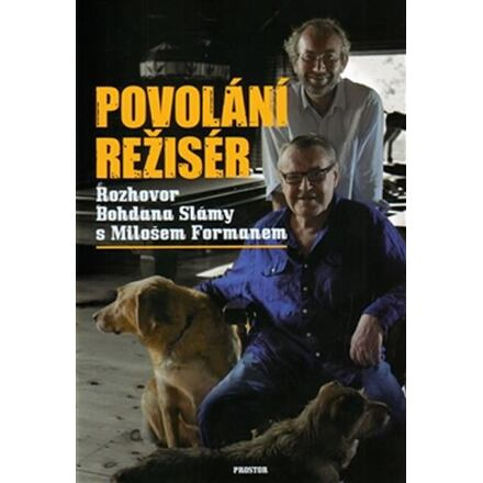 Povolání režisér - Miloš Forman, Bohdan Sláma