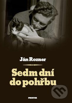 Sedm dní do pohřbu - Ján Rozner