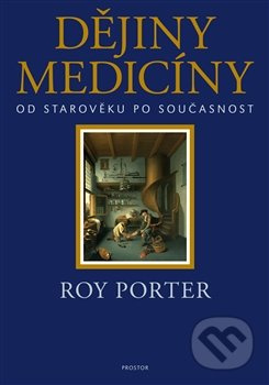 Dějiny medicíny - Roy Porter