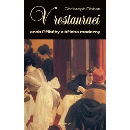 V restauraci aneb Příběhy z břicha moderny