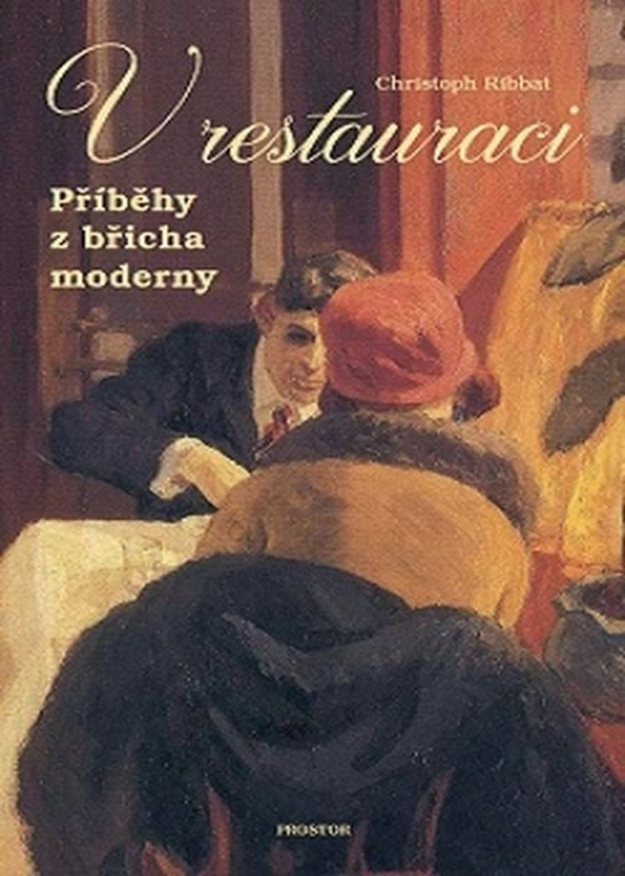 V restauraci aneb Příběhy z břicha moderny