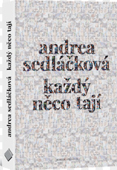 Každý něco tají - Andrea Sedláčková