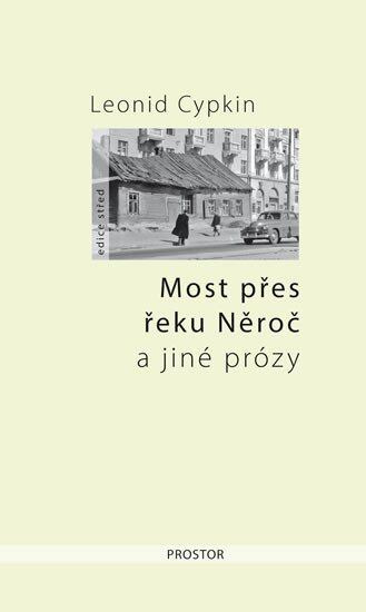Most přes řeku Něroč a jiné prózy - Leonid Cypkin