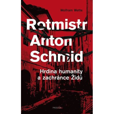 Rotmistr Anton Schmid - Wolfram Wette