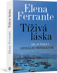 Tíživá láska - Elena Ferrante