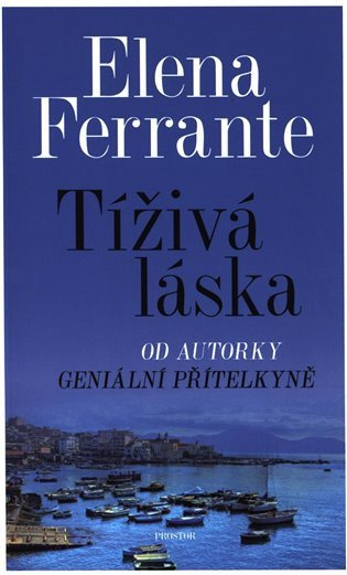 Tíživá láska - Elena Ferrante