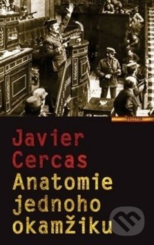 Anatomie jednoho okamžiku - Javier Cercas