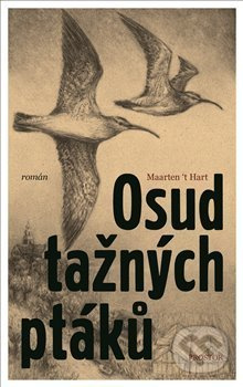 Osud tažných ptáků - Maarten´t Hart