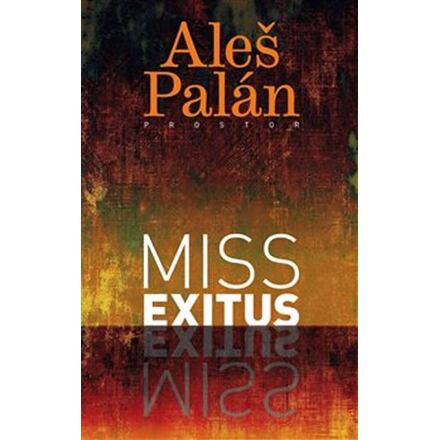 Miss exitus - Aleš Palán