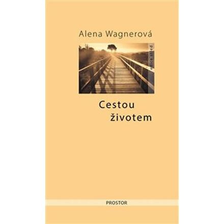 Cestou životem - Alena Wagnerová