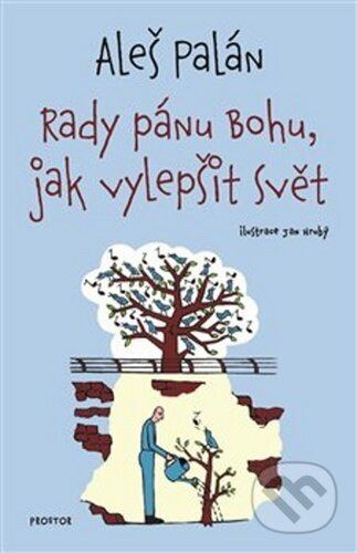 Rady pánu Bohu, jak vylepšit svět - Aleš Palán