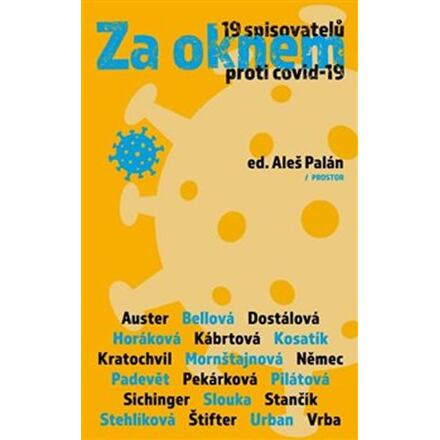 Za oknem - Mark Slouka, Alena Mornštajnová, Paul Auster, Bianca Bellová, Zuzana Dostálová, Pavla Horáková, Lidmila Kábrtová, Pavel Kosatík, Jan Němec, Jiří Padevět, Iva Pekárková, Markéta Pilátová, Martin Sichinger, Petr Stančík, Olga Stehlíková, Jan Štif