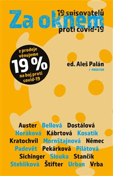 Za oknem - Mark Slouka, Alena Mornštajnová, Paul Auster, Bianca Bellová, Zuzana Dostálová, Pavla Horáková, Lidmila Kábrtová, Pavel Kosatík, Jan Němec, Jiří Padevět, Iva Pekárková, Markéta Pilátová, Martin Sichinger, Petr Stančík, Olga Stehlíková, Jan Štif