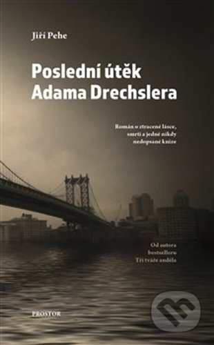 Poslední útěk Adama Drechslera - Jiří Pehe