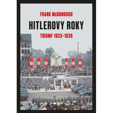 Hitlerovy roky 1. díl 1933-1939