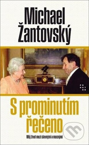 S prominutím řečeno - Michael Žantovský