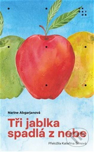 Tři jablka spadlá z nebe - Narine Abgarjanová