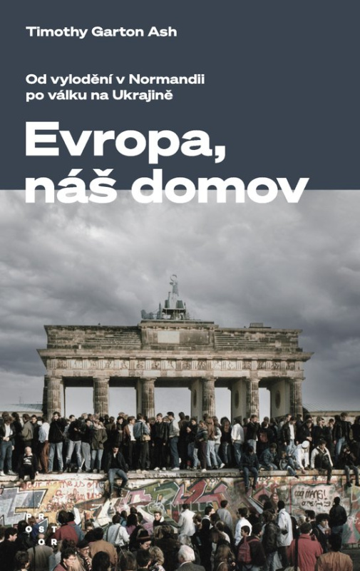 Evropa, náš domov - Timothy Garton Ash
