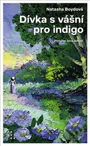 Dívka s vášní pro indigo - Natasha Boydová
