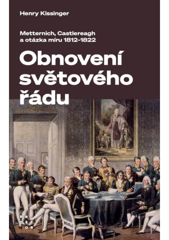 Obnovení světového řádu - Henry Kissinger