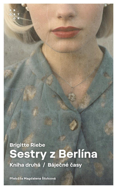 Sestry z Berlína 2 (Báječné časy) - Brigitte Riebe - kniha z kategorie Společenská beletrie