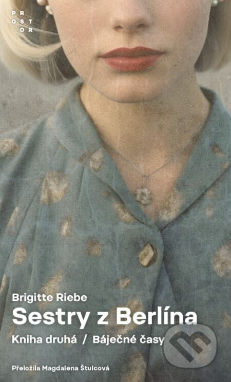 Sestry z Berlína 2 (Báječné časy) - Brigitte Riebe - kniha z kategorie Společenská beletrie