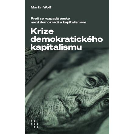 Krize demokratického kapitalismu - Martin Wolf