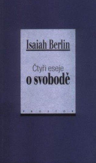 Čtyři eseje o svobodě - Isaiah Berlin - kniha z kategorie Eseje, úvahy a glosy