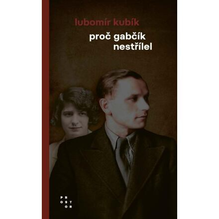 Proč Gabčík nestřílel - Lubomír Kubík