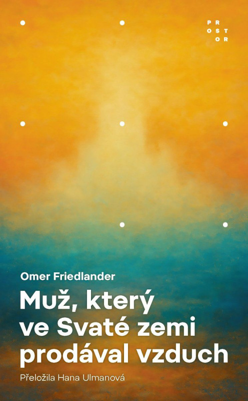 Muž, který ve Svaté zemi prodával vzduch - Omer Friedlander - kniha z kategorie Společenská beletrie