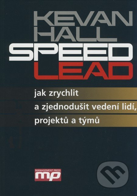 Speed Lead (Jak zrychlit a zjednodušit vedení lidí, projektů a týmů) - kniha z kategorie Odborné a naučné