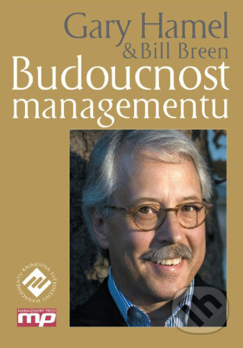 Budoucnost managementu - Gary Hamel - kniha z kategorie Technický management