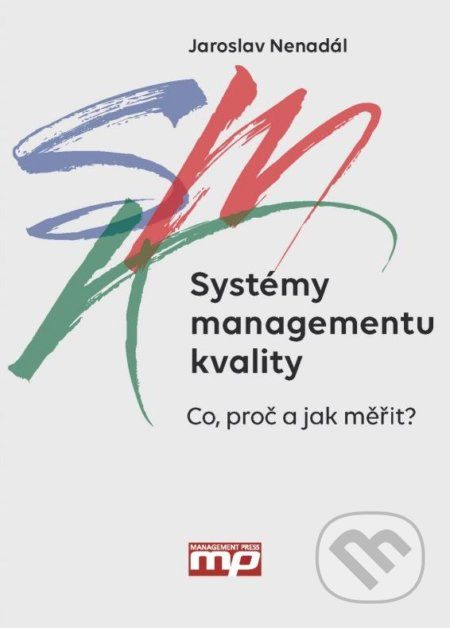 Systémy managementu kvality (Co, proč a jak měřit) - kniha z kategorie Strategický management