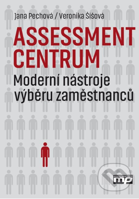 Assessment centrum (Moderní nástroje výběru zaměstnanců) - kniha z kategorie Management