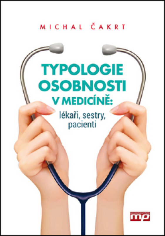 Typologie osobnosti v medicíně: lékaři, sestry, pacienti MANAGEMENT PRESS