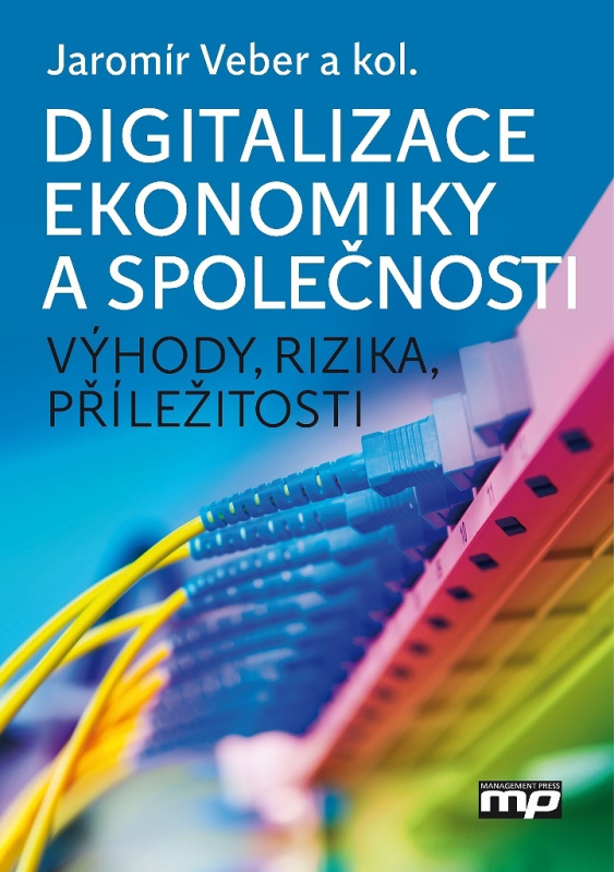 Digitalizace ekonomiky a společnosti (Výhody, rizika, příležitosti) - kniha z kategorie Management v podnikání