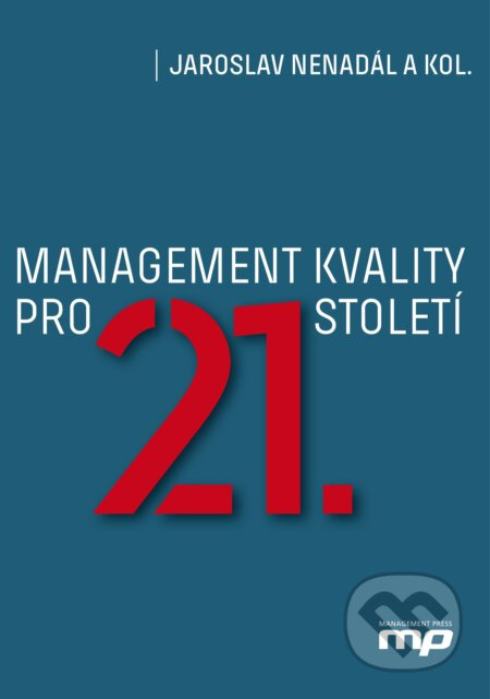 Management kvality pro 21. století - Jaroslav Nenadál a kolektiv - kniha z kategorie Management