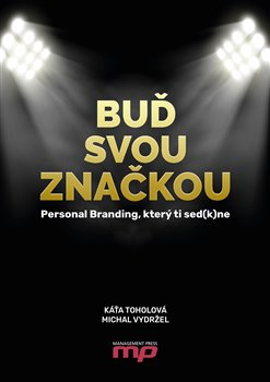 Buď svou značkou - Michal Vydržel, Kateřina Toholová