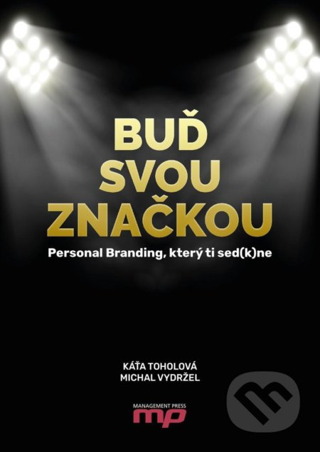 Buď svou značkou - Michal Vydržel, Kateřina Toholová