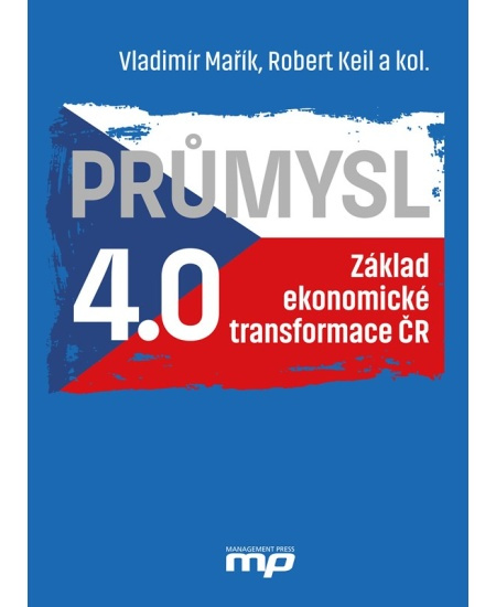 Průmysl 4.0 - Základ ekonomické transformace ČR - Vladimír Mařík