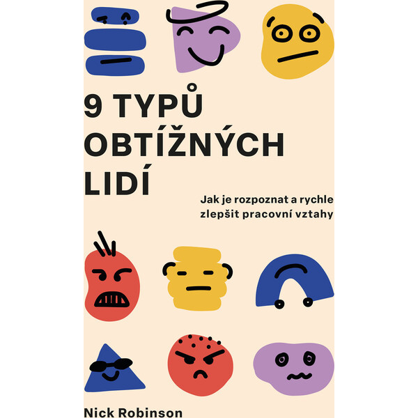 9 typů obtížných lidí - Nick Robinson